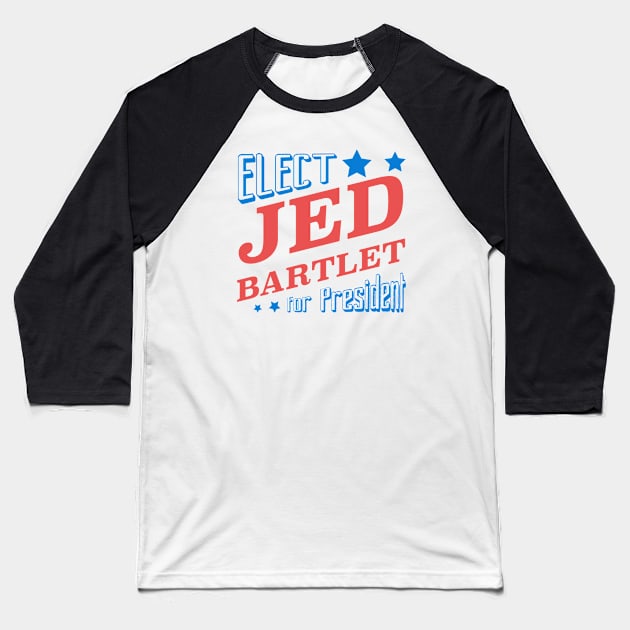 Elect Jed Bartlet for President, Stars Baseball T-Shirt by PsychicCat